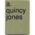 A. Quincy Jones