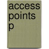 Access Points P door Sean D. Ehrlich