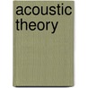Acoustic Theory by Frederic P. Miller