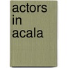 Actors In Acala by Frank Sommers