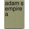Adam S Empire A by Green Evan