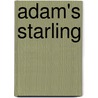 Adam's Starling by Gillian Perdue