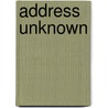 Address Unknown by Mr Charles Warren