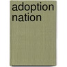 Adoption Nation by Adam Pertman