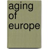 Aging Of Europe by John McBrewster