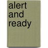 Alert and Ready door Harry J. Thie