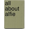 All About Alfie door Shirley Hughes