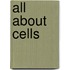 All About Cells