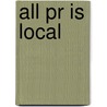 All Pr Is Local door Jack J. Prather