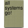 All Systems Go! by Rh Disney