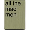 All The Mad Men door Clinton Heylin