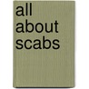 All about Scabs door Genichiro Yagyu
