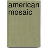 American Mosaic by Joan Morrison