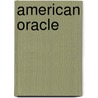 American Oracle by David W. Blight