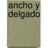 Ancho y Delgado door Diane Nieker