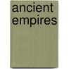 Ancient Empires by Mark W. Graham