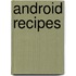 Android Recipes
