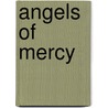 Angels of Mercy door William Seraile