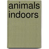 Animals Indoors door Stephanie De Montalk