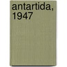 Antartida, 1947 by Felipe Botaya