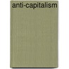 Anti-Capitalism door Ezequiel Adamovsky