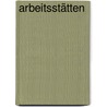 Arbeitsstätten door Wilhelm Streit