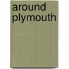 Around Plymouth by Martin Dunning