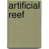 Artificial Reef door Frederic P. Miller