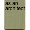 As An Architect door Peter McBride