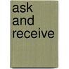 Ask And Receive by Aaron Martin Crane