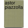 Astor Piazzolla door Katarzyna Bury