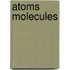 Atoms Molecules