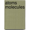 Atoms Molecules door Martin Karplus
