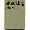 Attacking Chess door Simon Williams
