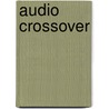 Audio Crossover door John McBrewster