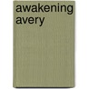 Awakening Avery by Laurie Lewis