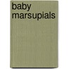 Baby Marsupials door Bobbie Kalman