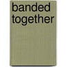 Banded Together by Jeremy Brecher