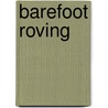 Barefoot Roving door Sylvia Lerch