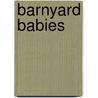 Barnyard Babies by Kate Davis