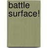 Battle Surface! by Stephen L. Moore