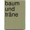 Baum und Träne by Ernst Schönwiese