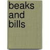 Beaks and Bills door Lynn M. Stone