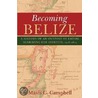 Becoming Belize door Mavis Christine Campbell