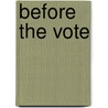 Before The Vote by James E. Campbell