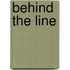 Behind the Line