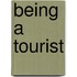 Being A Tourist