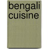Bengali Cuisine by John McBrewster