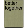 Better Together by Sherron Kay George