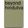 Beyond Hindutva by S.L. Verma